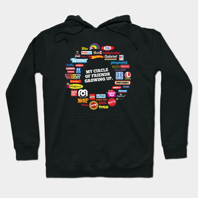 My Circle of Friends - Toy Companies Hoodie by Chewbaccadoll